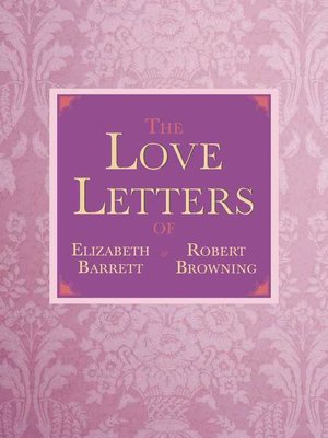 cover image of The Love Letters of Elizabeth Barrett and Robert Browning